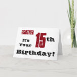 Carte Brother's 15th birthday greeting in black, red.<br><div class="desc">A white background featuring black and red text,  on this fun,  birthday greeting for a brother. My Funny Mind Greetings.</div>