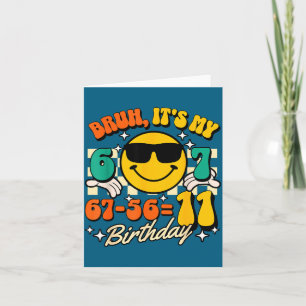 Carte Bruh 67-56=11 humour d'anniversaire 11 11 ans garç