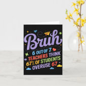 Carte Bruh 6 Out Of 7 Teachers Think 67% Of Students Ove (Fleur jaune)