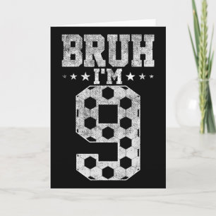 Carte Bruh 9e Anniversaire Football Bruh J'ai 9 Ans Anni