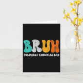 Carte Bruh Anciennement Connu Comme Papa Dada New Daddy  (Fleur jaune)