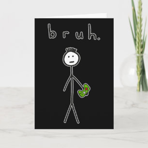 Carte Bruh Bro Brah Cute Stick Figure Pour Jeu Vidéo Gam
