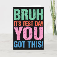 Bruh c'est jour de test tu vas réussir pour enseig