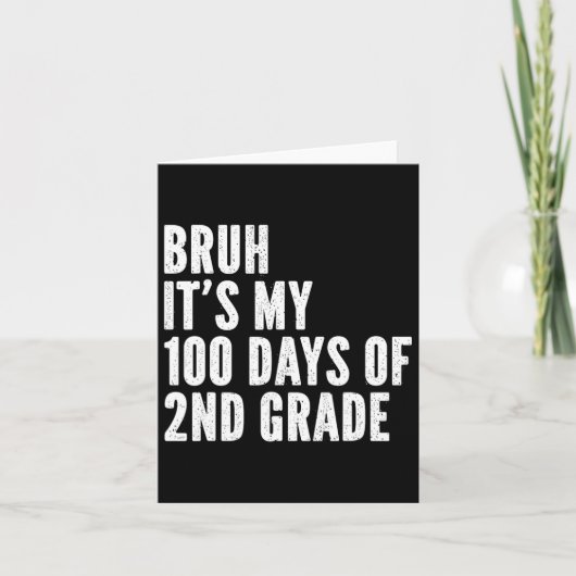 Carte Bruh C'Est Mes 100 Jours D'Enseignant De 2E Année (Devant)