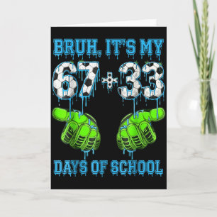 Carte Bruh C'est Mes 67 33 Jours D'école Garçons De Foot