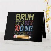 Carte Bruh C'Est Mon 100 Jours D'École Drôle 100E Jour (Fleur jaune)