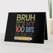 Carte Bruh C'Est Mon 100 Jours D'École Drôle 100E Jour (Devant)