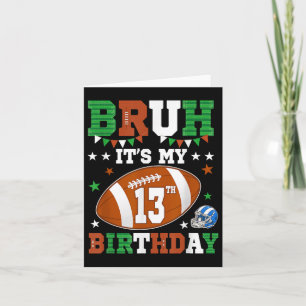 Carte Bruh C'Est Mon 13E Anniversaire 13 Ans Football Pl