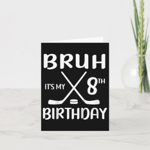 Carte Bruh C'est Mon 8e Anniversaire Joueur De Hockey De