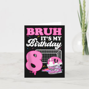 Carte Bruh C'Est Mon 8e Anniversaire Soccer Crème Ice Dr