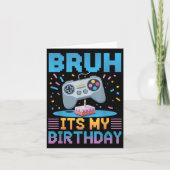 Carte Bruh C'Est Mon Anniversaire Jeux Fête Les Cadeaux (Devant)