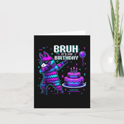 Carte Bruh C'Est Mon Anniversaire Llama Pinata Boy Girl (Devant)