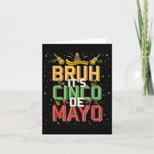 Carte Bruh Cinco De Mayo Lets Fiesta 5 De Mayo Mexican K