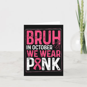 Carte Bruh En Octobre Nous Portons Le Ruban Rose Cancer