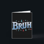 Carte Bruh Funny Christmas Teens Boys Kids Xmas Pajamas<br><div class="desc">Bruh Funny Christmas Teens Boys Kids Xmas Pajamas</div>