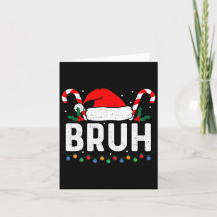 Carte Bruh Funny Noël Ados garçons Enfants Noël Hommes F
