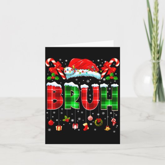 Carte Bruh Funny Plaid Santa Hat Christmas Boy Men Kid G (Devant)