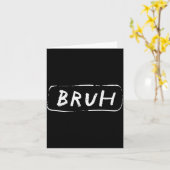Carte Bruh Funny Saying Slang Brother Meme Brah Men Wome (Fleur jaune)