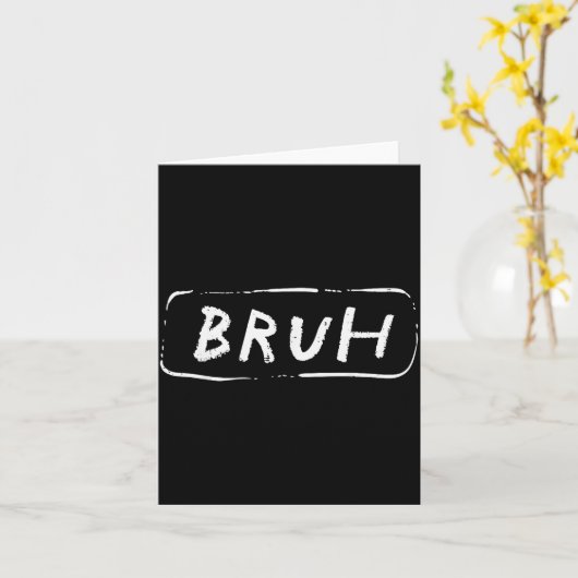 Carte Bruh Funny Saying Slang Brother Meme Brah Men Wome (Fleur jaune)