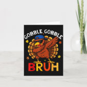Carte Bruh Funny Thanksgiving Dabbing Turkey Gobble Shir (Devant)