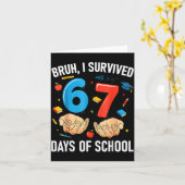 Carte Bruh I Survived 67 Days Of School Funny Six Seven (Fleur jaune)