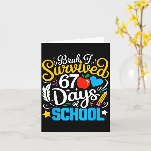 Carte Bruh I Survived 67 Days Of School Six Seven Meme T (Fleur jaune)