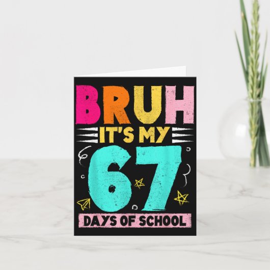 Carte Bruh Its My 67 Days Of School Funny Design Boy Gir (Devant)
