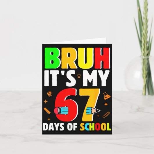 Carte Bruh It's My 67 Days Of School Teachers Students S (Devant)