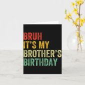 Carte Bruh It's My Brother's Birthday Funny Bday Sister (Fleur jaune)