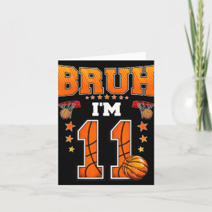 Carte Bruh j'ai 11 ans Baller Basket 11e anniversaire