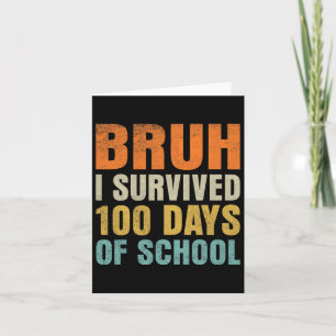Carte Bruh J'Ai Survécu 100 Jours D'École 100E Jour De S