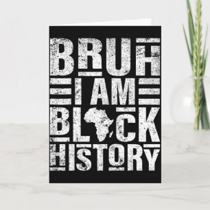 Carte Bruh je suis l'histoire des Noirs Enfants Hommes F
