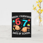 Carte Bruh je suis survivant 67 Jours d'École Drôle Six  (Fleur jaune)