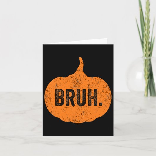Carte Bruh Mème Citrouille Funny Halloween Ados Garçons  (Devant)