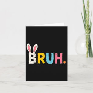Carte Bruh Mème Pâques Jour Funny Bunny Bro Ados Garçons
