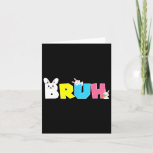 Carte Bruh Mème Pâques Jour Funny Bunny Oeufs Ados Garço