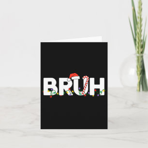 Carte Bruh Noël Enfants Ados Garçons Funny Noël San
