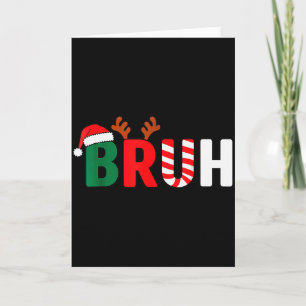 Carte Bruh Noël Enfants Xmas Adolescents Garçons Drôle d