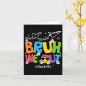 Carte Bruh Nous Sortons Enseignants Drôle Fin De L'Année (Fleur jaune)