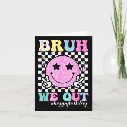 Carte Bruh Nous Sortons Enseignants Étudiants Heureux De (Devant)