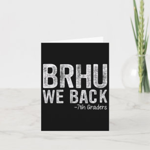 Carte Bruh on est de retour les élèves de 7e le premier