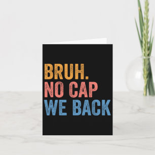 Carte Bruh Pas De Casquette Nous Retournons Gen Z Drôle