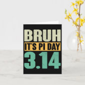 Carte Bruh Pi Jour 3.14 Pi Numéro Math Enseignant Funny  (Fleur jaune)