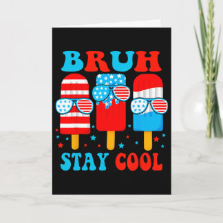 Carte Bruh Restez Cool 4 juillet Garçons de glace Usa Am