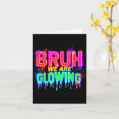 Carte Bruh We Are Glowing In My Glowing Era  (Fleur jaune)