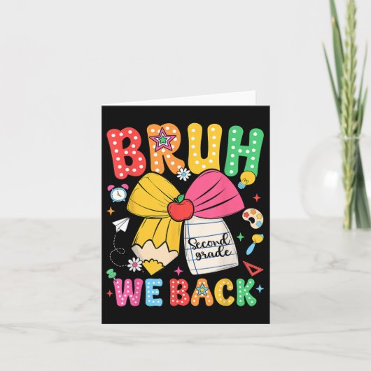 Carte Bruh We Back 2nd Grade Pencil Bow Back School B (Devant)