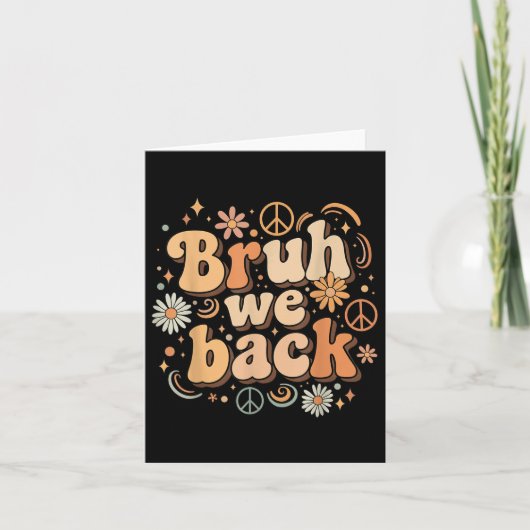 Carte Bruh We Back Funny Enseignant Super Garçons Filles (Devant)
