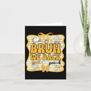 Carte Bruh We Back Pre-k Back To School Pré-maternelle