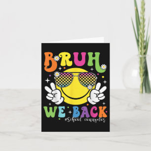 Carte Bruh We Back School Counseling 1st Day Of School C