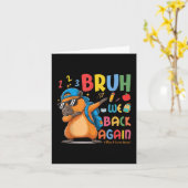 Carte Bruh We Back To School 2nd Grade Enseignant Capyba (Fleur jaune)